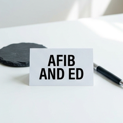 Can an irregular heartbeat (atrial fibrillation) lead to erectile dysfunction?